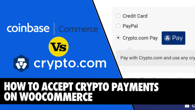 How To Easily Accept Crypto Payments On Your WooCommerce Site (Coinbase Commerce Versus Crypto.com)