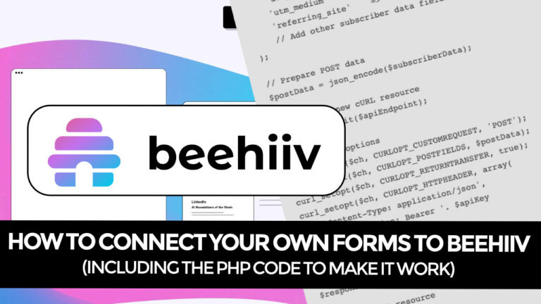 BeeHiiv Integrations: How To Connect Your Own Forms To BeeHiiv (Using The API)