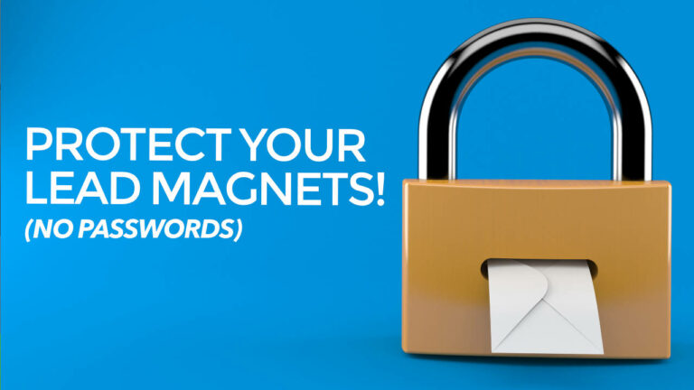Subscriber-Only Content: How To Ensure Only Your Subscribers Can Get Your Lead Magnets