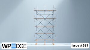 WP Edge Newsletter Issue #581 featured image