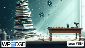 WP Edge Newsletter Issue #584 featured image