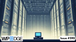 WP Edge Newsletter Issue #590 featured image